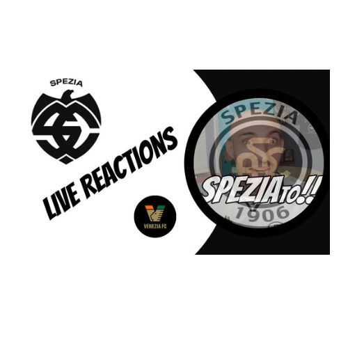 Venezia Spezia in diretta “live reaction” del tifoso SPEZIAto